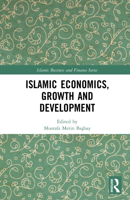Book cover of: Islamic Economics, Growth and Development