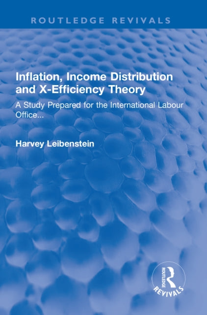 Book cover of: Inflation, Income Distribution and X-Efficiency Theory. By: Harvey Leibenstein