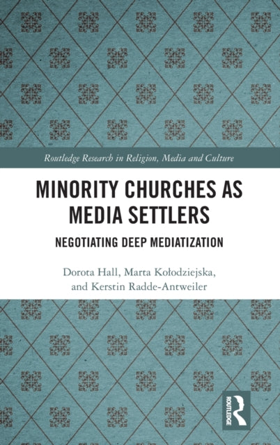 Book cover of: Minority Churches as Media Settlers. By: Dorota Hall