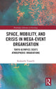 Book cover of: Space, Mobility, and Crisis in Mega-Event Organisation. By: Rodanthi Tzanelli
