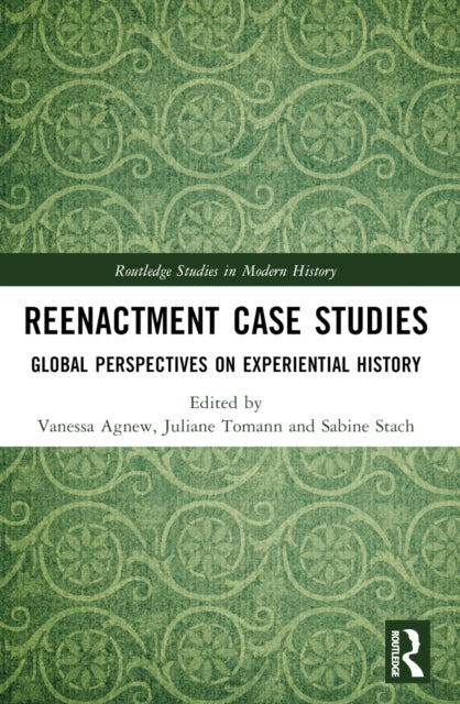 Book cover of: Reenactment Case Studies. By: Vanessa Agnew
