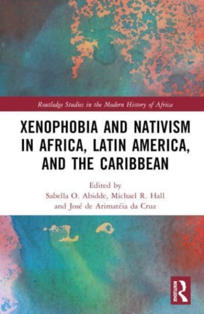 Book cover of: Xenophobia and Nativism in Africa, Latin America, and the Caribbean. By: Sabella O. Abidde