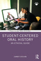 Book cover of: Student-Centered Oral History. By: Summer Cherland