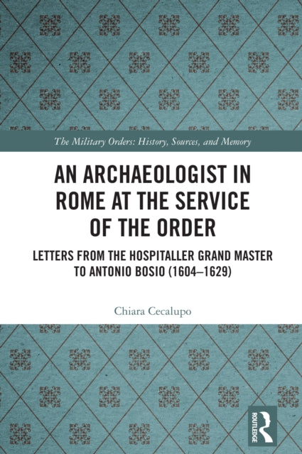 Book cover of: Archaeologist in Rome at the Service of the Order. By: Chiara Cecalupo