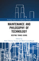 Book cover of: Maintenance and Philosophy of Technology. By: Mark Thomas Young
