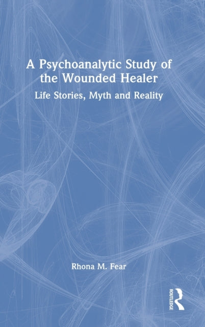 Book cover of: Psychoanalytic Study of the Wounded Healer. By: Rhona M. Fear
