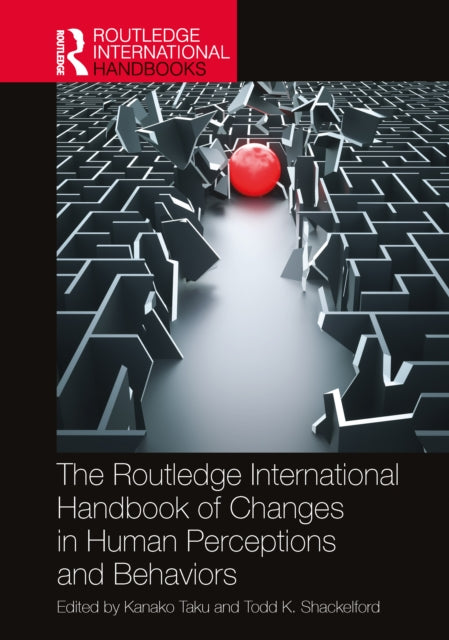 Book cover of: Routledge International Handbook of Changes in Human Perceptions and Behaviors. By: Kanako Taku