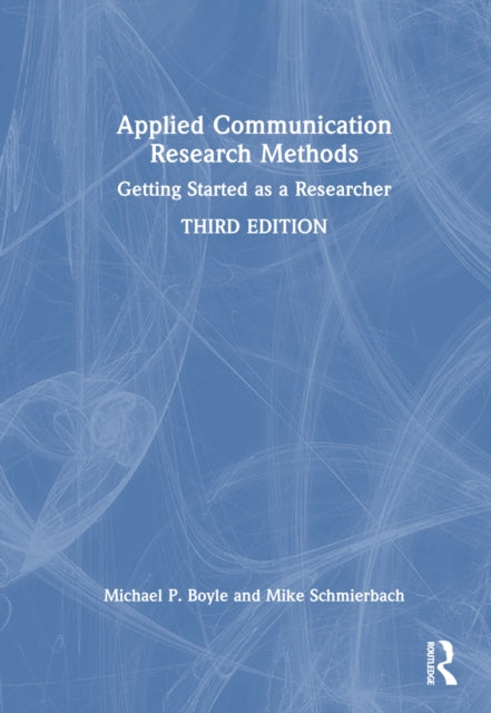 Book cover of: Applied Communication Research Methods. By: Michael P. Boyle