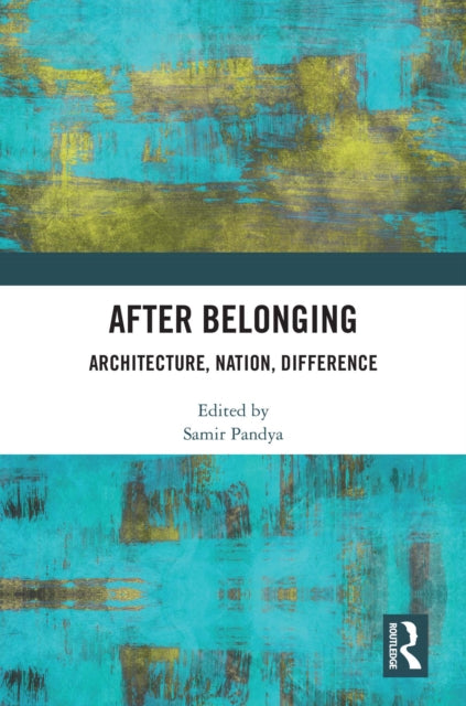 Book cover of: After Belonging. By: Samir Pandya
