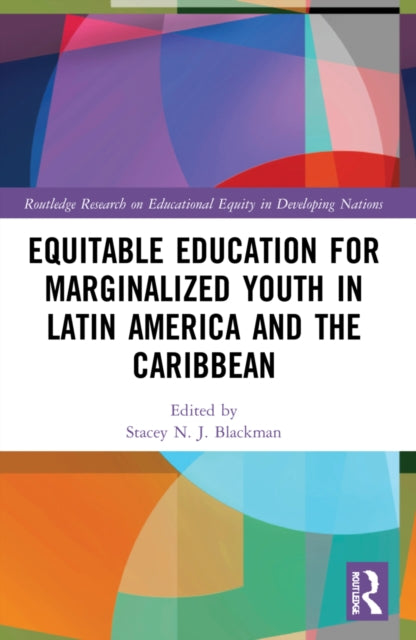 Book cover of: Equitable Education for Marginalized Youth in Latin America and the Caribbean. By: Stacey Blackman