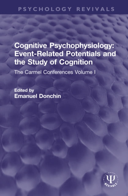 Book cover of: Cognitive Psychophysiology: Event-Related Potentials and the Study of Cognition. By: Emanuel Donchin