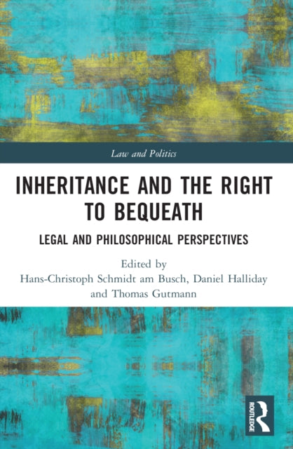 Book cover of: Inheritance and the Right to Bequeath. By: Hans-Christoph Schmidt am Busch