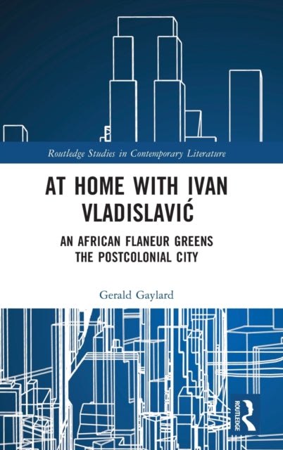 Book cover of: At Home with Ivan Vladislavic. By: Gerald Gaylard