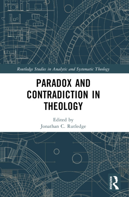 Book cover of: Paradox and Contradiction in Theology. By: Jonathan Rutledge