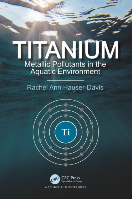 Book cover of: Titanium. By: Rachel Ann Hauser-Davis