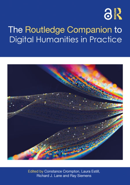 Book cover of: Companion to Digital Humanities in Practice. By: Constance Crompton