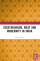 Book cover of: Vegetarianism, Meat and Modernity in India. By: Johan Fischer