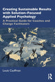 Book cover of: Creating Sustainable Results with Solution-Focused Applied Psychology. By: Louis Cauffman