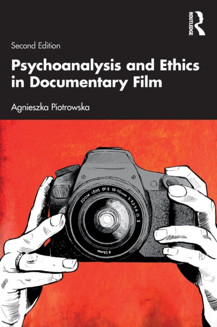 Book cover of: Psychoanalysis and Ethics in Documentary Film. By: Agnieszka Piotrowska