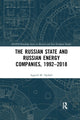 Book cover of: Russian State and Russian Energy Companies, 1992–2018. By: Ingerid M. Opdahl