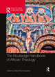 Book cover of: Routledge Handbook of African Theology. By: Elias Kifon Bongmba