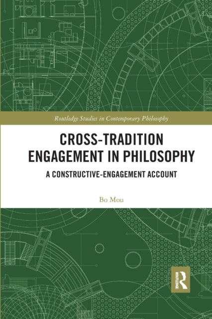 Book cover of: Cross-Tradition Engagement in Philosophy. By: Bo Mou