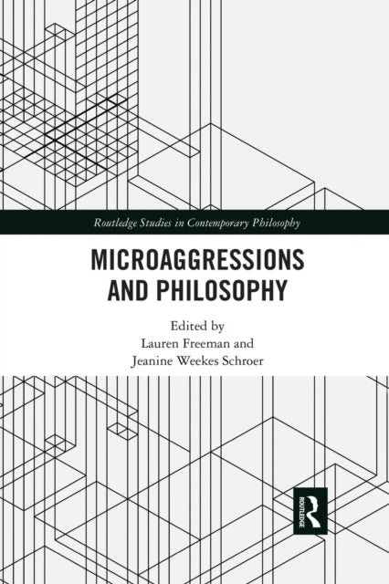 Book cover of: Microaggressions and Philosophy. By: Lauren Freeman