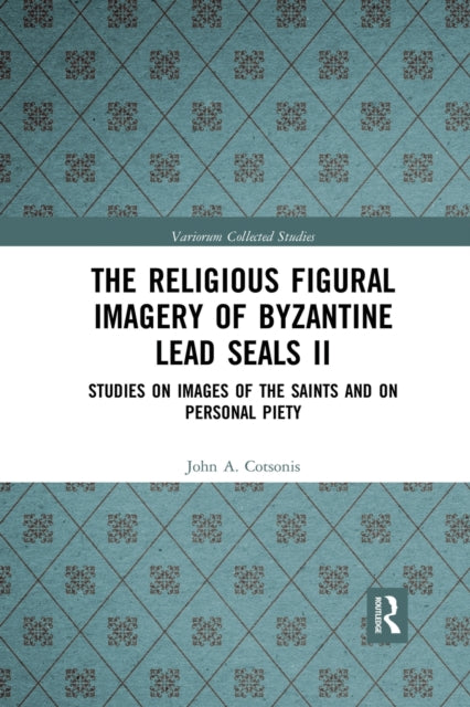 Book cover of: Religious Figural Imagery of Byzantine Lead Seals II. By: John A. Cotsonis
