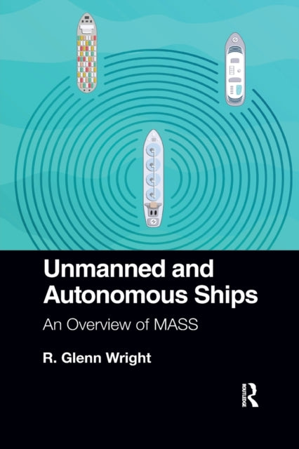 Book cover of: Unmanned and Autonomous Ships. By: R. Glenn Wright