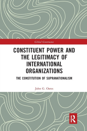 Constituent Power and the Legitimacy of International Organizations