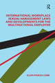 Book cover of: International Workplace Sexual Harassment Laws and Developments for the Multinational Employer. By: Ellen Pinkos Cobb