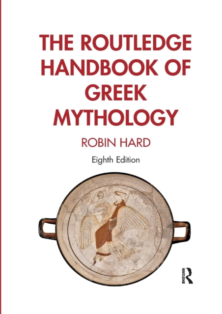 Book cover of: Routledge Handbook of Greek Mythology. By: Robin Hard