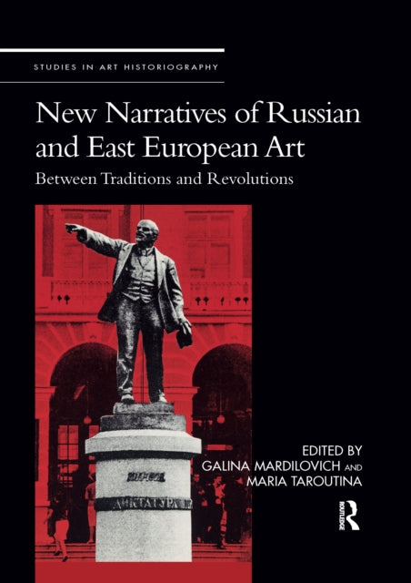 Book cover of: New Narratives of Russian and East European Art. By: Galina Mardilovich