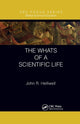 Book cover of: Whats of a Scientific Life. By: John R. Helliwell