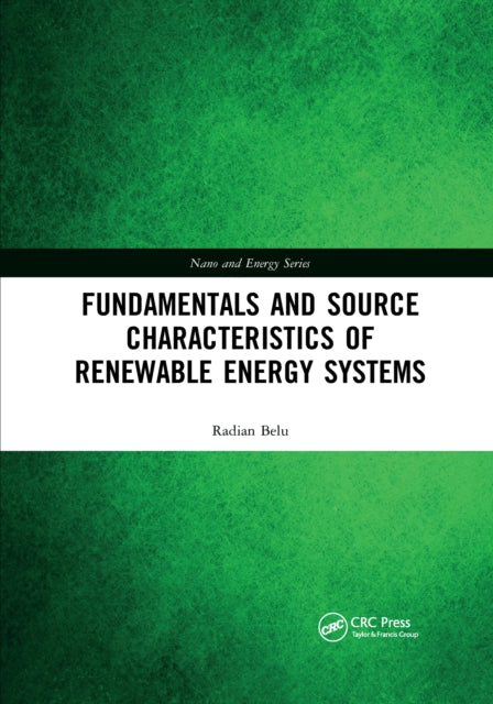 Book cover of: Fundamentals and Source Characteristics of Renewable Energy Systems. By: Radian Belu