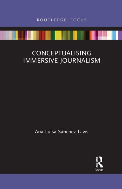 Book cover of: Conceptualising Immersive Journalism. By: Ana Luisa Sánchez Laws