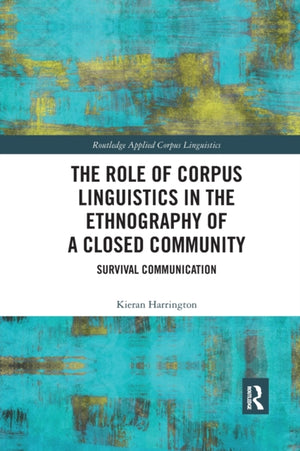 Role of Corpus Linguistics in the Ethnography of a Closed Community