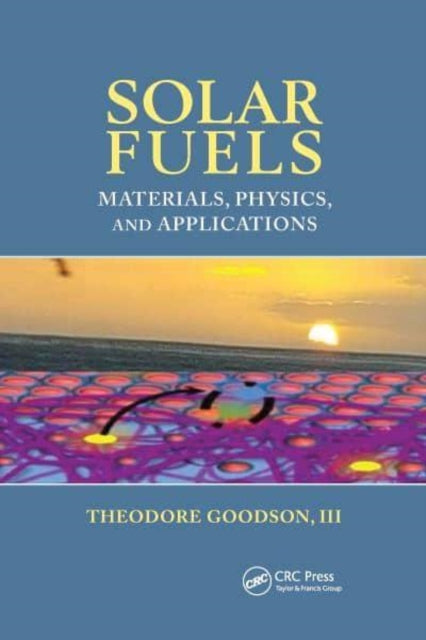 Book cover of: Solar Fuels. By: Theodore G. Goodson