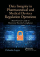 Book cover of: Data Integrity in Pharmaceutical and Medical Devices Regulation Operations. By: Orlando López