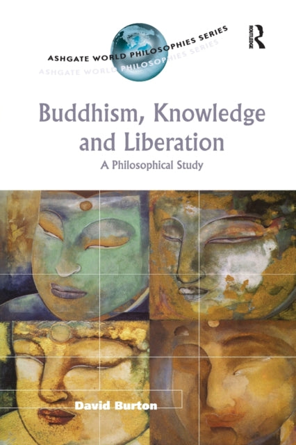 Book cover of: Buddhism, Knowledge and Liberation. By: David Burton