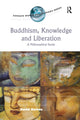 Book cover of: Buddhism, Knowledge and Liberation. By: David Burton
