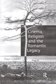 Book cover of: Cinema, Religion and the Romantic Legacy. By: Paul Coates