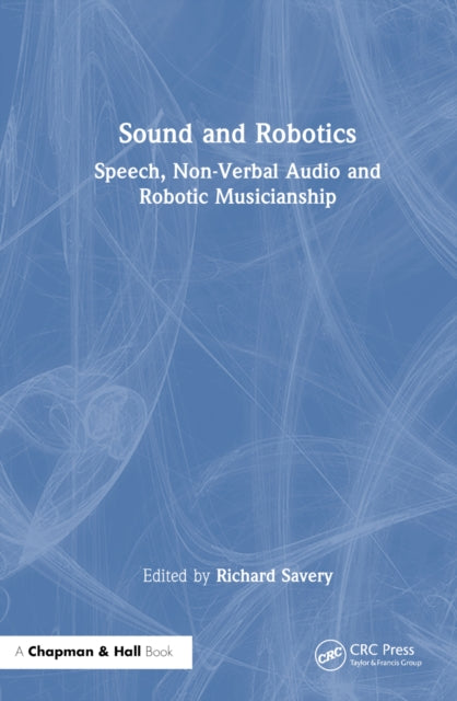 Book cover of: Sound and Robotics. By: Richard Savery