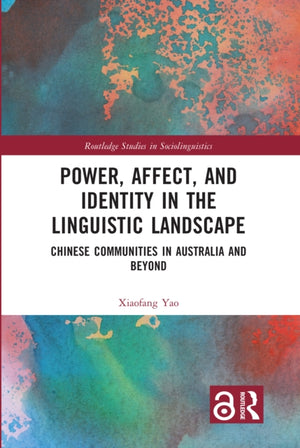 Power, Affect, and Identity in the Linguistic Landscape