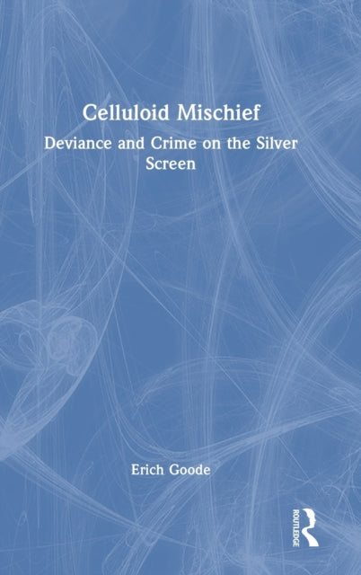 Book cover of: Celluloid Mischief. By: Erich Goode