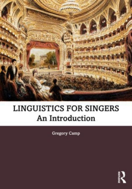 Book cover of: Linguistics for Singers. By: Gregory Camp