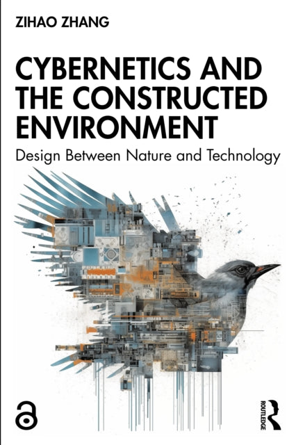 Book cover of: Cybernetics and the Constructed Environment. By: Zihao Zhang