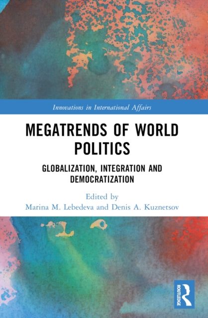 Book cover of: Megatrends of World Politics. By: Marina Mikhailovna Lebedeva