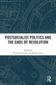 Book cover of: Postsocialist Politics and the Ends of Revolution. By: Neda Atanasoski