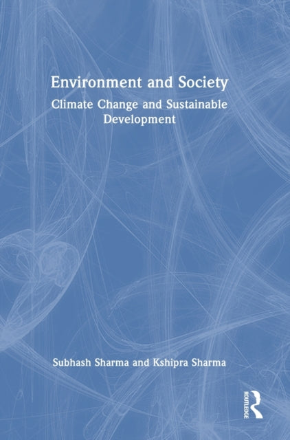 Book cover of: Environment and Society. By: Subhash Sharma